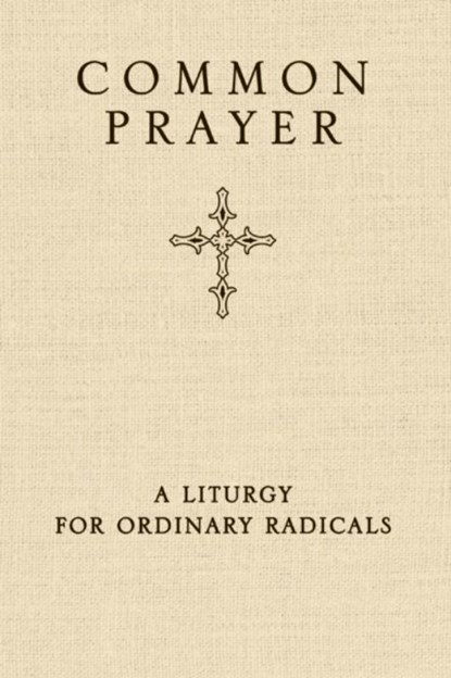 Common Prayer, Shane Claiborne ; Jonathan Wilson-Hartgrove ; Enuma Okoro - Gebonden - 9780310326199