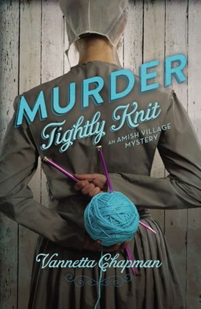 Murder Tightly Knit, Vannetta Chapman - Ebook - 9780310328117