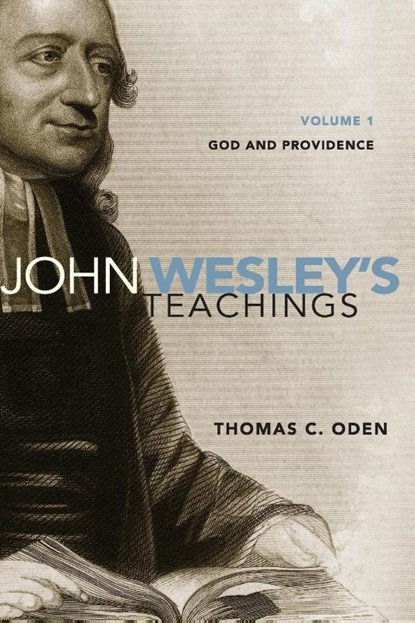John Wesley's Teachings, Volume 1, Thomas C. Oden - Paperback - 9780310328155