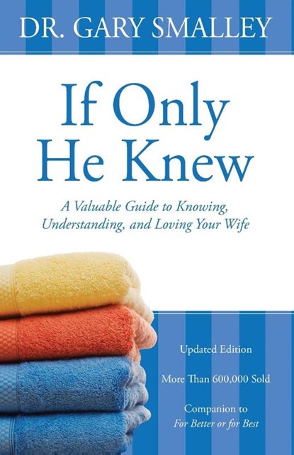 If Only He Knew, Gary Smalley - Paperback - 9780310328384