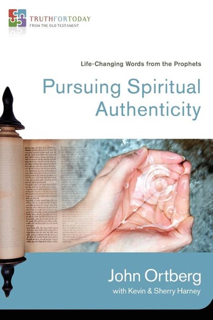 Pursuing Spiritual Authenticity, John Ortberg - Paperback - 9780310329640