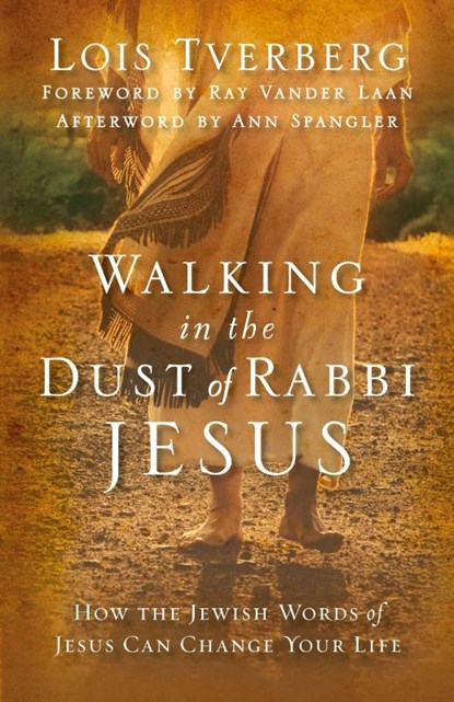 Walking in the Dust of Rabbi Jesus, Lois Tverberg - Paperback - 9780310330004