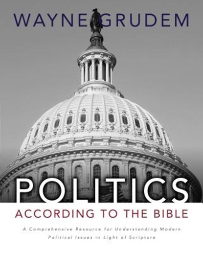 Politics - According to the Bible, Wayne A. Grudem - Gebonden - 9780310330295