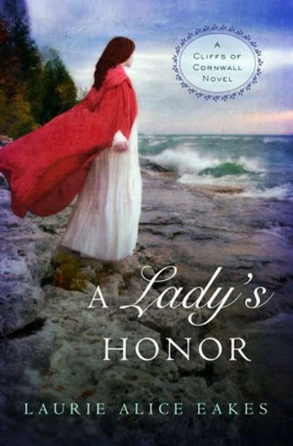 A Lady’s Honor, Laurie Alice Eakes - Ebook - 9780310332107