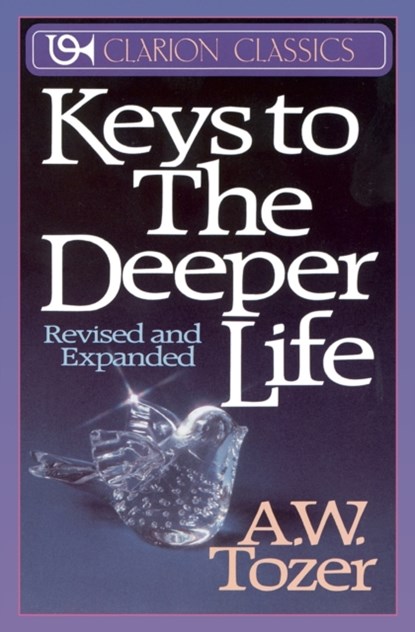 Keys to the Deeper Life, A. W. Tozer - Paperback - 9780310333616