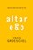 Altar Ego, Craig Groeschel - Paperback - 9780310333838