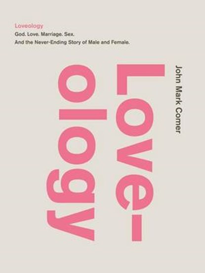 Loveology, COMER,  John Mark - Paperback - 9780310337300
