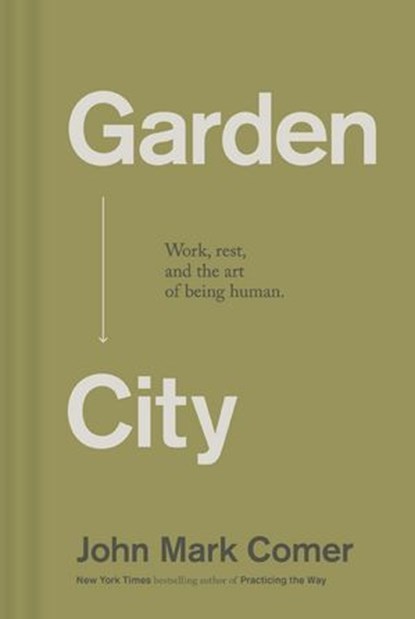 Garden City, John Mark Comer - Ebook - 9780310337324