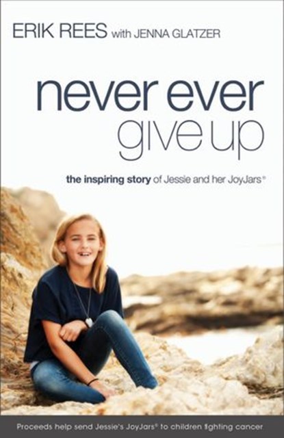 Never Ever Give Up, Erik Rees - Ebook - 9780310337638