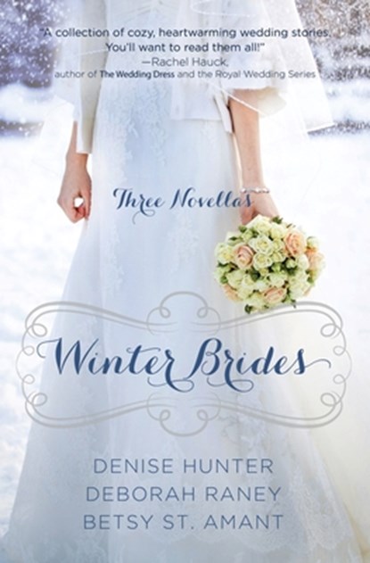 Winter Brides, Denise Hunter ; Deborah Raney ; Betsy St. Amant - Paperback - 9780310338284