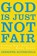 God Is Just Not Fair, Jennifer Rothschild - Paperback - 9780310338581