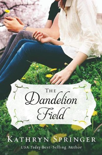 The Dandelion Field, Kathryn Springer - Paperback - 9780310339632