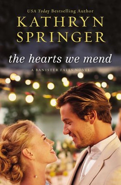 The Hearts We Mend, Kathryn Springer - Ebook - 9780310340133
