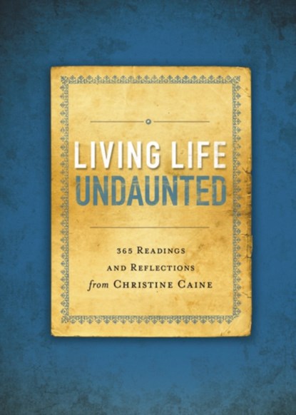 Living Life Undaunted, Christine Caine - Paperback - 9780310341413