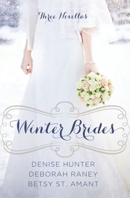 Winter Brides, Denise Hunter ; Deborah Raney ; Betsy St. Amant - Ebook - 9780310341505