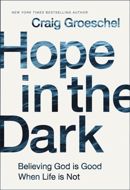 Hope in the Dark, Craig Groeschel - Gebonden - 9780310342953