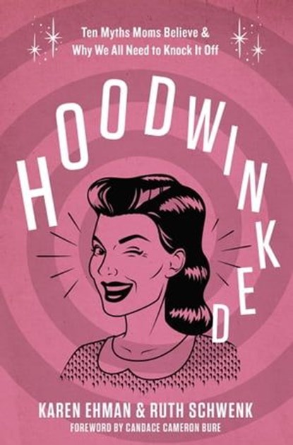 Hoodwinked, Karen Ehman ; Ruth Schwenk - Ebook - 9780310343455