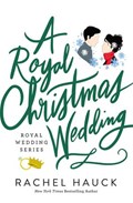 A Royal Christmas Wedding | Rachel Hauck | 