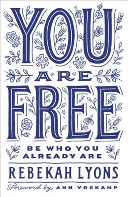 You Are Free, Rebekah Lyons - Gebonden - 9780310345527