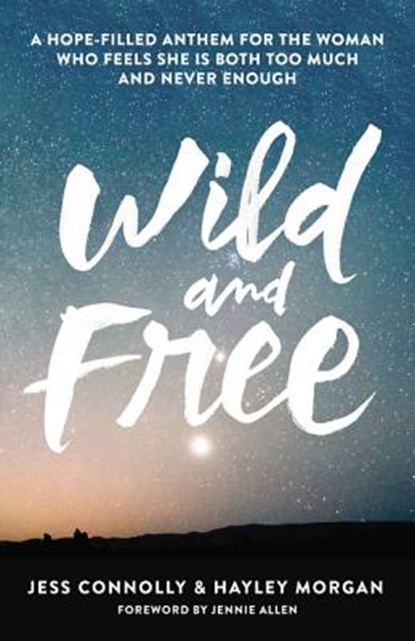 Wild and Free, Jess Connolly ; Hayley Morgan - Paperback - 9780310345534