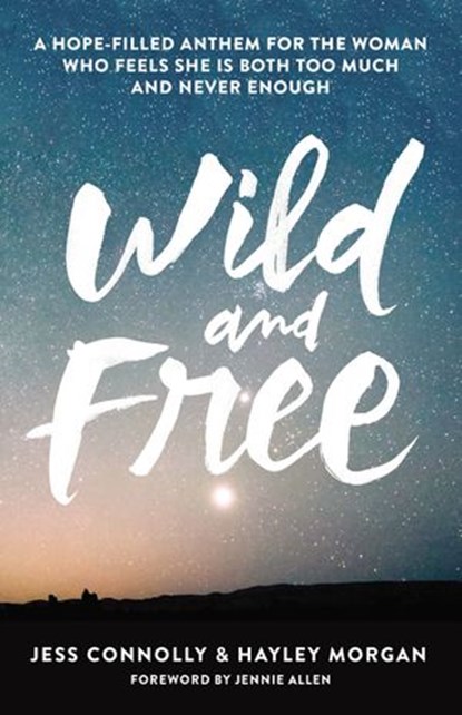 Wild and Free, Jess Connolly ; Hayley Morgan - Ebook - 9780310345541