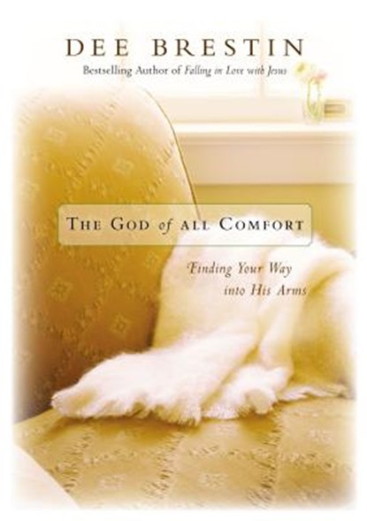 The God of All Comfort, Dee Brestin - Paperback - 9780310345824
