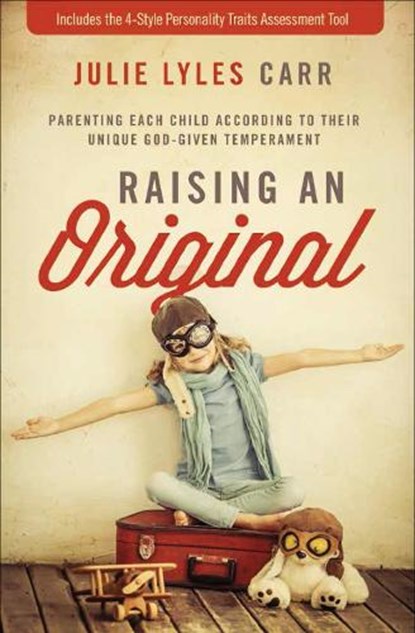 Raising an Original, Julie Lyles Carr - Paperback - 9780310345893