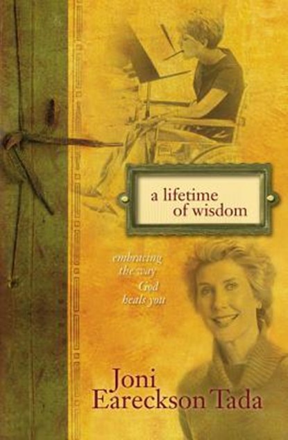 A Lifetime of Wisdom, Joni Eareckson Tada - Paperback - 9780310346838