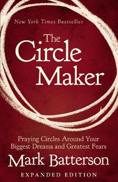 The Circle Maker, Mark Batterson - Paperback - 9780310346913