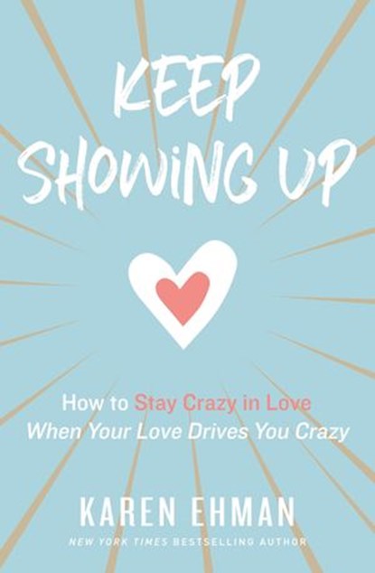 Keep Showing Up, Karen Ehman - Ebook - 9780310347651