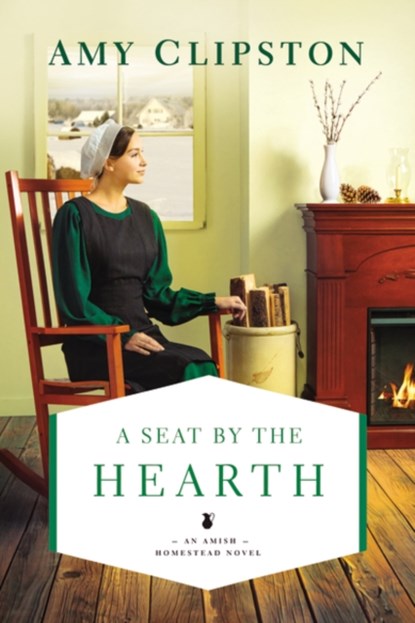 A Seat by the Hearth, Amy Clipston - Paperback - 9780310349082