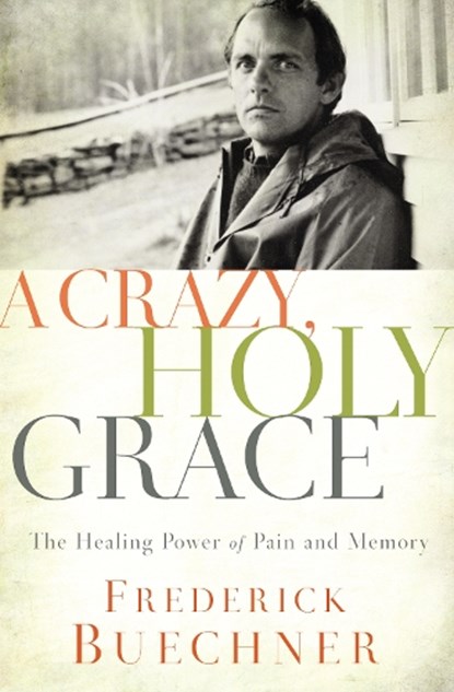 A Crazy, Holy Grace, Frederick Buechner - Paperback - 9780310349761