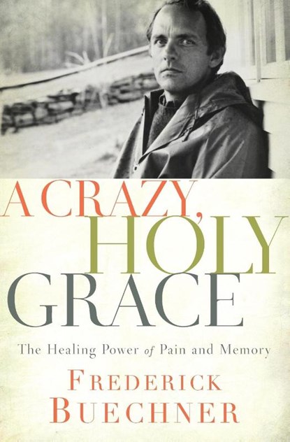 A Crazy, Holy Grace, Frederick Buechner - Paperback - 9780310349761