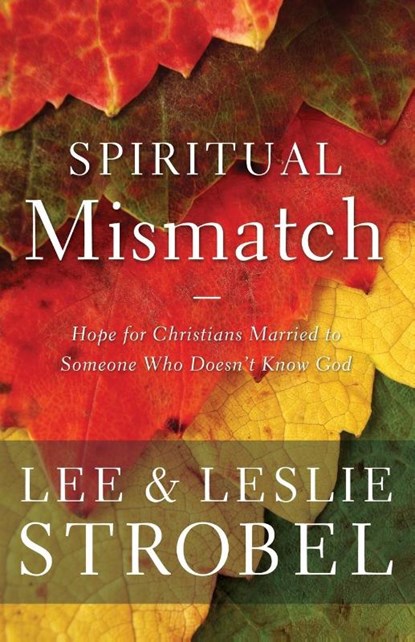 Spiritual Mismatch, Lee Strobel ; Leslie Strobel - Paperback - 9780310350354