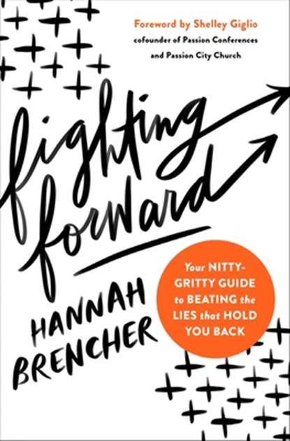 Fighting Forward, Hannah Brencher - Paperback - 9780310350866