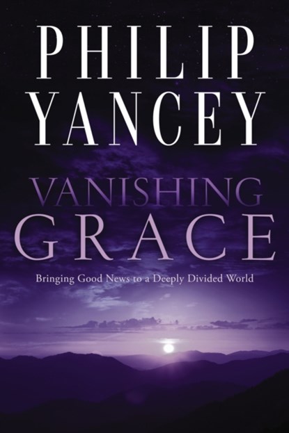 Vanishing Grace, Yancey Philip Yancey - Paperback - 9780310351542