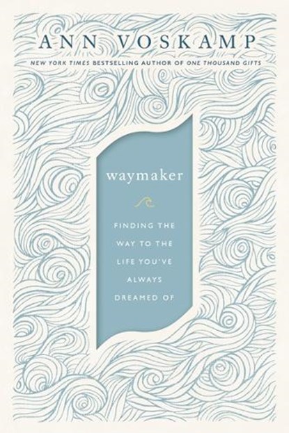 WayMaker, Ann Voskamp - Paperback - 9780310352228