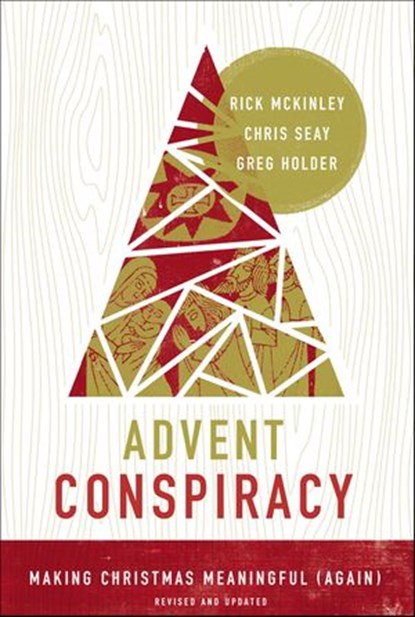 Advent Conspiracy, Rick McKinley ; Chris Seay ; Greg Holder - Ebook - 9780310353478