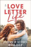 A Love Letter Life | Roloff, Jeremy ; Roloff, Audrey | 