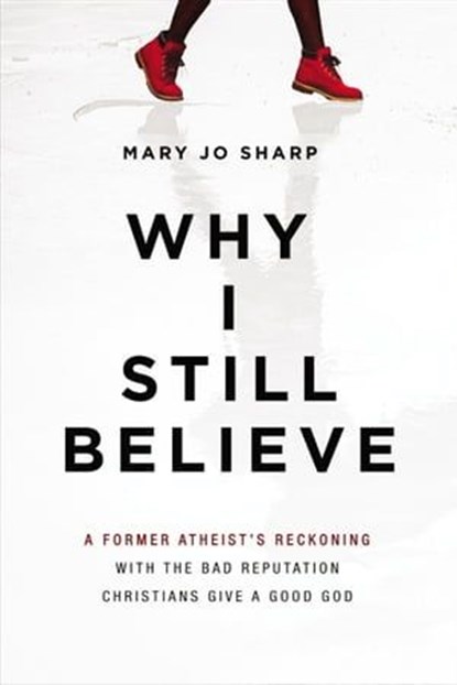 Why I Still Believe, Mary Jo Sharp - Ebook - 9780310353881