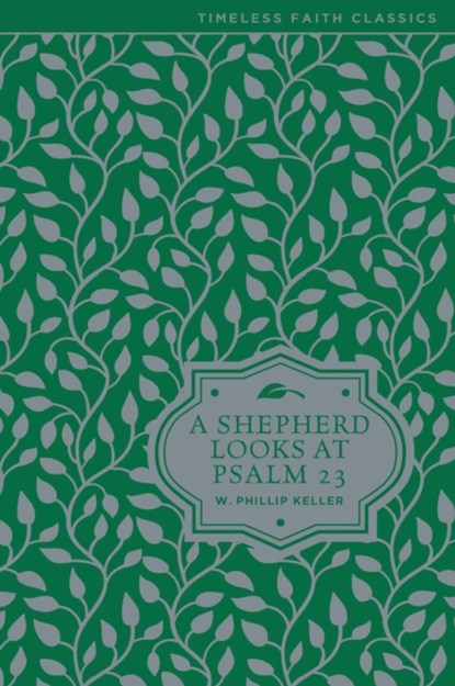 A Shepherd Looks at Psalm 23, W. Phillip Keller - Gebonden - 9780310354024