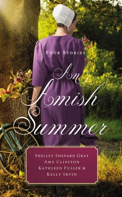 An Amish Summer, Shelley Shepard Gray ; Amy Clipston ; Kathleen Fuller ; Kelly Irvin - Paperback - 9780310354420