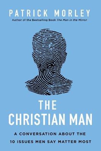 The Christian Man, MORLEY,  Patrick - Paperback - 9780310356066