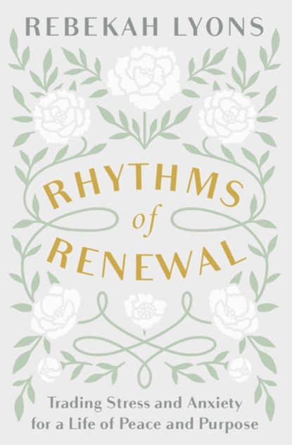 Rhythms of Renewal, Rebekah Lyons - Paperback - 9780310356172