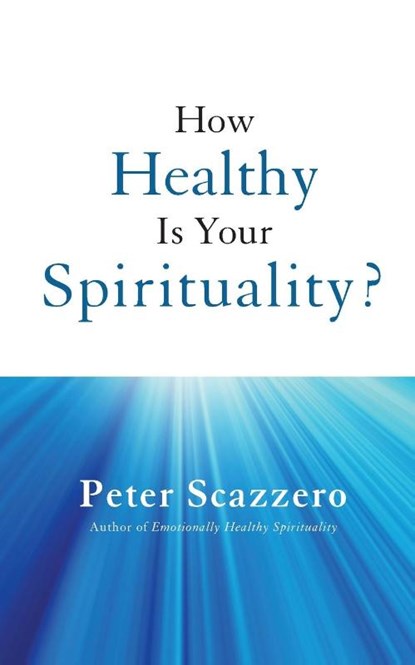 How Healthy is Your Spirituality?, Peter Scazzero - Paperback - 9780310356653
