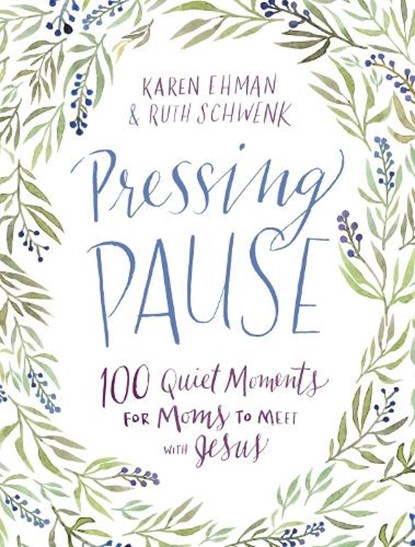 Pressing Pause, Karen Ehman ; Ruth Schwenk - Gebonden - 9780310357797