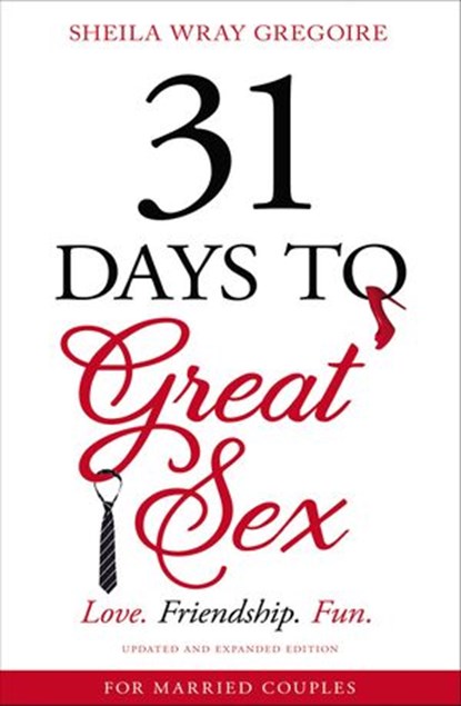 31 Days to Great Sex, Sheila Wray Gregoire - Ebook - 9780310358350