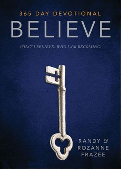 Believe 365-Day Devotional, Randy Frazee ; Rozanne Frazee - Ebook - 9780310359807
