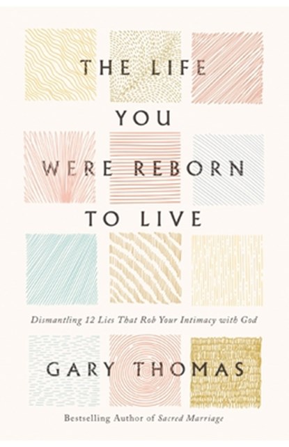 The Life You Were Reborn to Live, Gary Thomas - Gebonden - 9780310360650