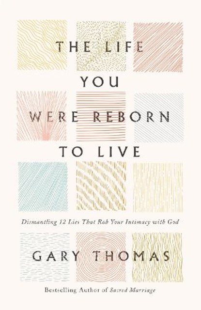 The Life You Were Reborn to Live, Gary Thomas - Gebonden - 9780310360650